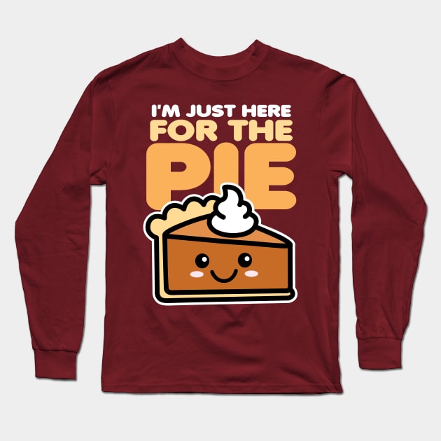 I'm Just Here For The Pie Long Sleeve T-Shirt by DetourShirts